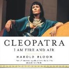Harold Bloom - Cleopatra: I Am Fire and Air (Audio book)