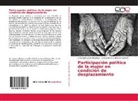 Dagoberto Hurtado Garcia, DAGOBERTO HURTADO GARCÍA, IVÁN JOS YACE MELENGE, Ivan Jose Yace Melenge, IVÁN JOSÉ YACE MELENGE - Participación política de la mujer en condición de desplazamiento