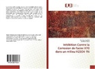 Zoulikha Cheifa, Mahmou Ferhat, Mahmoud Ferhat - Inhibition Contre la Corrosion de l'acier X70 dans un milieu H2SO4 1N
