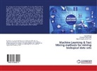 Jasleen-Kaur, Aayushi-Gupta Jasleen-Kaur, Priyanka-Pallav Joshi, Priyanka-Pallavi Joshi, Kama Rawal, Kamal Rawal - Machine Learning & Text Mining methods for mining biological data sets