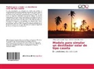 Alfredo Jos Caguao Yagua, Alfredo José Caguao Yagua, David Antoni Pernalete, David Antonio Pernalete - Modelo para simular un destilador solar de tipo caseta