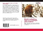 Fred Ávila Molina, Orland Padilla Rivera, Orlando Padilla Rivera - Monos aulladores rojos en el bosque seco tropical