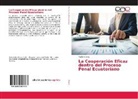 Paola Álvarez - La Cooperación Eficaz dentro del Proceso Penal Ecuatoriano