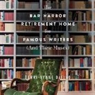 Terri-Lynne DeFino, Bernadette Dunne - The Bar Harbor Retirement Home for Famous Writers (and Their Muses) (Audio book)