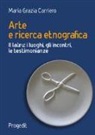 Maria Grazia Carriero - Arte e ricerca etnografia. Il laùru: i luoghi, gli incontri, le testimonianze