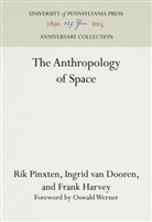 Ingrid van Dooren, Frank Harvey, Rik Pinxten, Ingrid van Dooren - The Anthropology of Space
