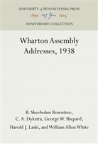 C A Dykstra, C. A. Dykstra, Harold J Laski, Harold J. Laski, B Sheebohm Rowntree, B. Sheebohm Rowntree... - Wharton Assembly Addresses, 1938