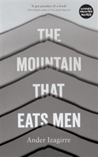 Tim Gutteridge, Ander Izagirre - The Mountain That Eats Men