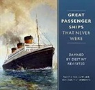 Richard P. Kerbrech, Richard P. de Kerbrech, David L. Williams - Great Passenger Ships that Never Were