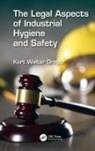 Kurt W. Dreger, Kurt W. eger, Kurt W. Dreger - Legal Aspects of Industrial Hygiene and Safety