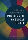Martin (Professor of American Thought a Halliwell, Martin Jones Halliwell, Halliwell Martin, Martin Halliwell, Martin (Professor of American Thought and Culture Halliwell, Sophie A Jones... - Edinburgh Companion to the Politics of American Health