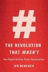 Jen Schradie - The Revolution That Wasn't