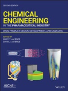 David J Am Ende, David J. Am Ende, David J. Am Ende Am Ende, Mary T. am Ende, Mary T. Am Ende Am Ende, Mary Tany am Ende... - Chemical Engineering in the Pharmaceutical Industry
