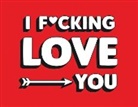 Summersdale Publishers, Summersdale, Publishing Summersdale, Summersdale Publishing - I F*cking Love You