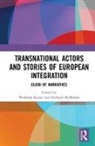Wolfram (University of Portsmouth Kaiser, Wolfram (University of Portsmouth Uk) Mcma Kaiser, Wolfram Mcmahon Kaiser, Wolfram Kaiser, Kaiser Wolfram, Richard McMahon - Transnational Actors and Stories of European Integration