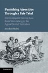 Jonathan Hafetz, Jonathan (Seton Hall University Hafetz, Hafetz Jonathan - Punishing Atrocities Through a Fair Trial