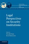 Hitoshi Nasu, Hitoshi (Australian National University Nasu, Hitoshi Nasu, Hitoshi (Australian National University Nasu, Nasu Hitoshi, Kim Rubenstein... - Legal Perspectives on Security Institutions