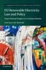 Tim Maxian Rusche - Eu Renewable Electricity Law and Policy