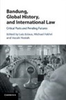 Luis Eslava, Luis (University of Kent Eslava, Luis Eslava, Luis (University of Kent Eslava, Eslava Luis, Michael Fakhri... - Bandung, Global History, and International Law