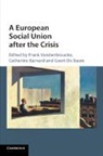 Frank Vandenbroucke, Frank (Universiteit Van Amsterdam) Vandenbroucke, Geert de (Katholieke Universiteit Leuven Baere, Catherine Barnard, Catherine (University of Cambridge) Barnard, Barnard Catherine... - European Social Union After the Crisis
