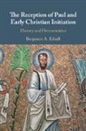 Benjamin Edsall, Benjamin (Australian Catholic University Edsall, Benjamin A Edsall, Benjamin A. Edsall, Benjamin A. (Australian Catholic Universit Edsall, Benjamin A. (Australian Catholic University Edsall... - Reception of Paul and Early Christian Initiation