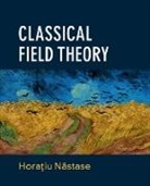 N&amp;, Hora&amp;iu N&amp;259;stase, Hora?Iu N?Stase, Horatiu Nastase, Horatiu (Universidade Estadual Paulista Nastase, Horatiu (Universidade Estadual Paulista S Nastase... - Classical Field Theory