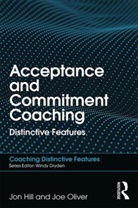 Jon Hill, Jon Oliver Hill, Hill Jon, Joe Oliver, Oliver Joe - Acceptance and Commitment Coaching