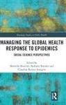 Mathilde (University of Geneva Bourrier, Mathilde Brender Bourrier, Mathilde Bourrier, Mathilde (University of Geneva Bourrier, Nathalie Brender, Nathalie (HEG - University of Applied Sciences Western Switzerland) Brender... - Managing the Global Health Response to Epidemics