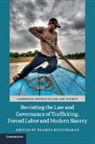 Prabha Kotiswaran, Prabha (King''''s College London) Kotiswaran, Prabha Kotiswaran, Prabha (King's College London) Kotiswaran, Kotiswaran Prabha - Revisiting the Law and Governance of Trafficking, Forced Labor and