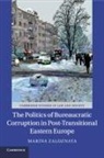 Marina Zaloznaya, Marina (University of Iowa) Zaloznaya, Zaloznaya Marina - Politics of Bureaucratic Corruption in Post Transitional Eastern Europ