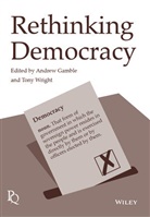 Gamble, a Gamble, Andrew Gamble, Andrew (University of Sheffield) Wright Gamble, Andrew Wright Gamble, Tony Wright... - Rethinking Democracy