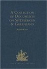 Adam White - Collection of Documents on Spitzbergen and Greenland