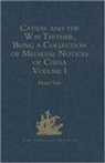 Henry Yule, Sir Henry Yule - CATHAY AND WAY THITHER BEING CO