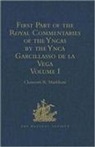 Sir Clements Markham, Sir Clements R. Markham - First Part of Royal Commentaries of Yncas By Ynca Garcillasso De La
