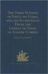 Henry E. J. Stanley, Henry Ej Stanley - Three Voyages of Vasco Da Gama, His Viceroyalty From Lendas Da India