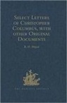 R H Major, R. H. Major - Select Letters of Christopher Columbus