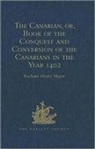 R H Major, R. H. Major - Canarian, Or, Book of Conquest Conversion of Canarians in Year 1402,