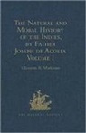 Sir Clements Markham, Sir Clements R. Markham - Natural and Moral History of the Indies, By Father Joseph De Acosta