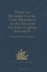 Edward Maunde Thompson - Diary of Richard Cocks, Cape Merchant in English Factory in Japan