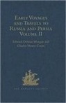 Edited By E. Delmar Morgan and C. H. Coote, Edward Coote Delmar-Morgan - Early Voyages and Travels to Russia and Persia By Anthony Jenkinson