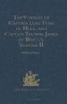 Miller Christy - Voyages of Captain Luke Foxe of Hull, Captain Thomas James of