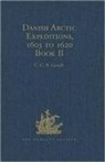 C. C. A. Gosch, C.C.A. Gosch - Danish Arctic Expeditions, 1605 to 1620
