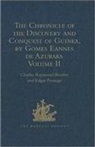 Charles Raymond Prestage Beazley - Chronicle of Discovery Conquest of Guinea. Written By Gomes Eannes