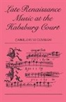 C. P. Comberiati, Carmelo Peter Comberiati - Late Renaissance Music At the Hapsburg Court
