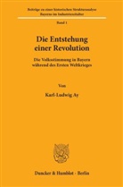 Karl-Ludwig Ay - Die Entstehung einer Revolution.