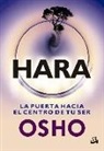 Osho - Hara : la puerta hacia el centro de tu ser