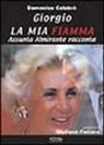 Domenico Calabrò - Giorgio, la mia fiamma. Assunta Almirante racconta