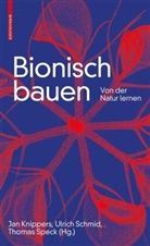 Jan Knippers, Ulric Schmid, Ulrich Schmid, Thomas Speck - Bionisch bauen