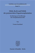 Yvonne Neuefeind - Ethik, Recht und Politik der postmortalen Organtransplantation.
