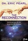 Eric Pearl - The reconnection. Guarisci gli altri guarisci te stesso